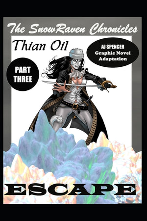 The SnowRaven Chronicles Thian Oil Graphic Novel Adaptation Part Three Escape