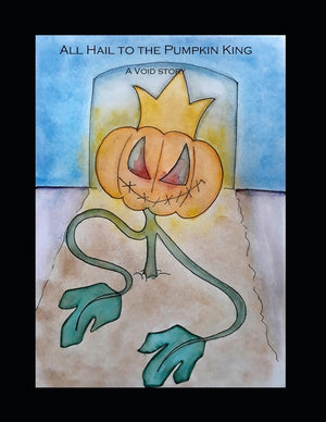 All Hail to the Pumpkin King: A Void story