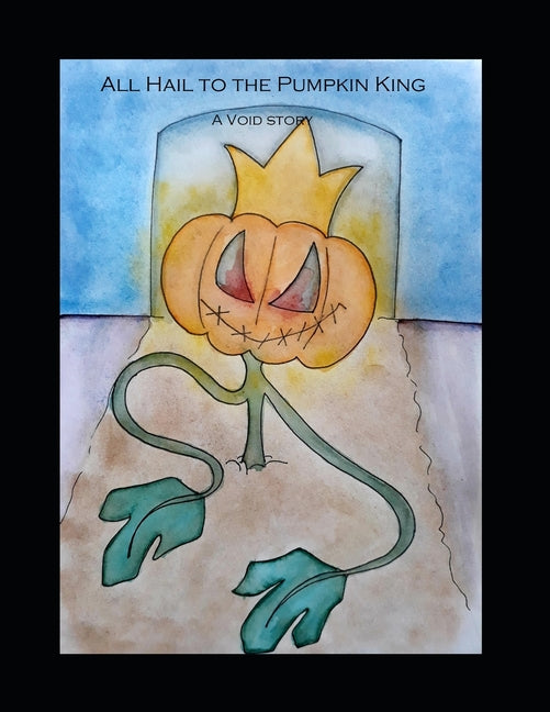 All Hail to the Pumpkin King: A Void story