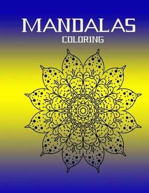mandalas coloring: Stress Relieving Mandala Designs for Adults Relaxation Mandala Coloring Book For Adults With Thick Artist Quality Pape