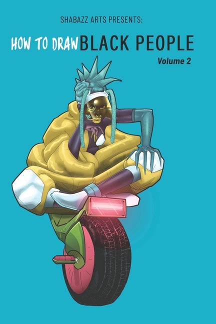 How To Draw Black People Volume 2: Shabazz Arts: Learning