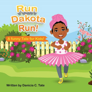 Run Dakota Run!: A Funny Tale for Kids!