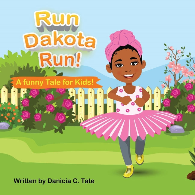 Run Dakota Run!: A Funny Tale for Kids!