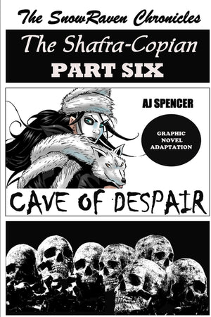The SnowRaven Chronicles The Shafra-Copian Graphic Novel Adaptation Part Six Cave of Despair