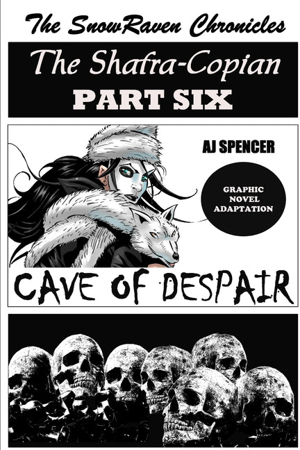 The SnowRaven Chronicles The Shafra-Copian Graphic Novel Adaptation Part Six Cave of Despair