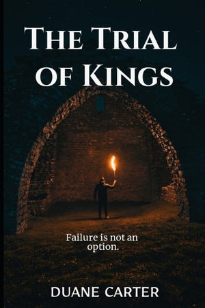 The Trial of Kings: Failure is not an option
