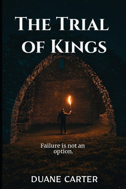 The Trial of Kings: Failure is not an option