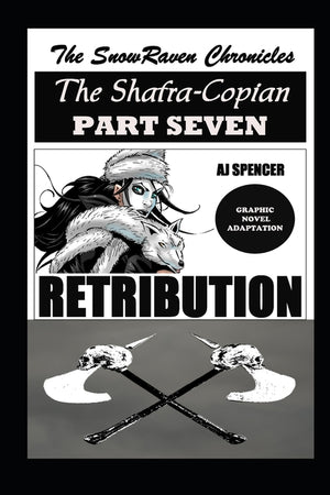 The SnowRaven Chronicles The Shafra-Copian Graphic Novel Adaptation Part Seven RETRIBUTION