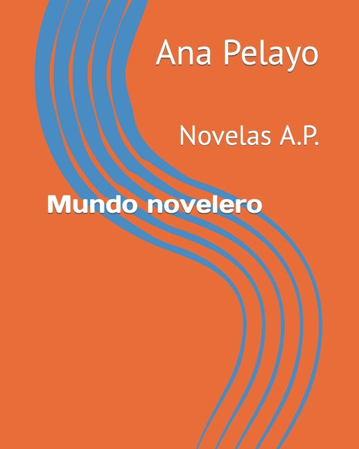 Cordilleras De Amor: Novelas A.P.