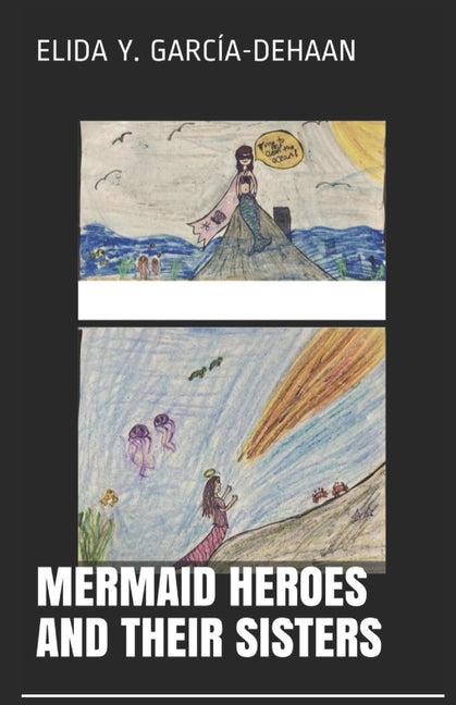 Mermaid Heroes and Their Sisters