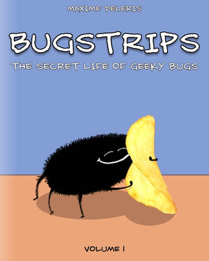 Bugstrips: The Secret Life Of Geeky Bugs