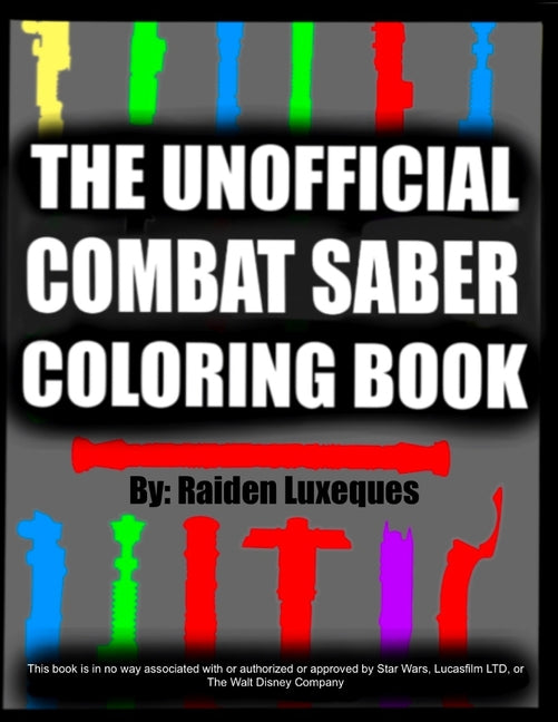 The Unofficial Combat Saber Coloring Book: Handmade Artwork of Saber Hilts to Enjoy and Color!