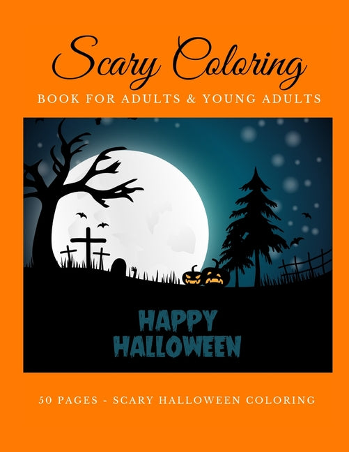 Scary Coloring Book for Adults and Young Adults Happy Halloween 50 pages scary halloween coloring: Scary Coloring books pages for adults 8.5x11 format
