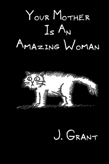 Your Mother Is An Amazing Woman: A FLEM comics collection
