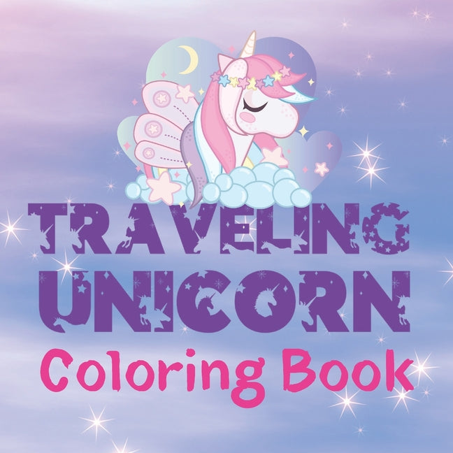 Traveling Unicorn: Coloring Book