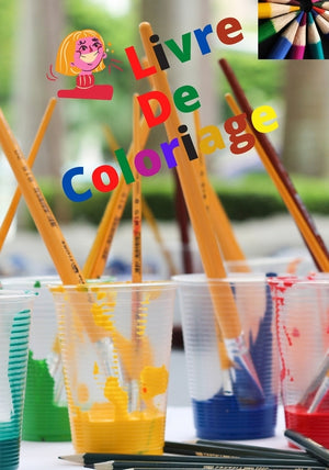 Livre de Coloriage: Couleurs Dessin Images
