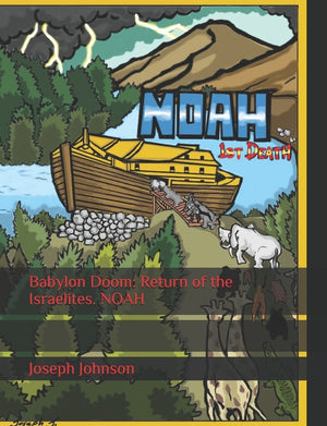 Babylon Doom: Return of the Israelites. NOAH