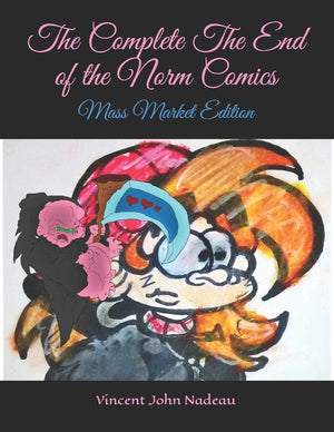 The Complete The End of the Norm Comics: Mass Market Edition
