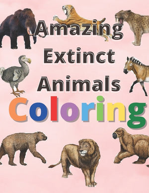 Amazing extinct animals coloring: Book Featuring Amazing extinct animals