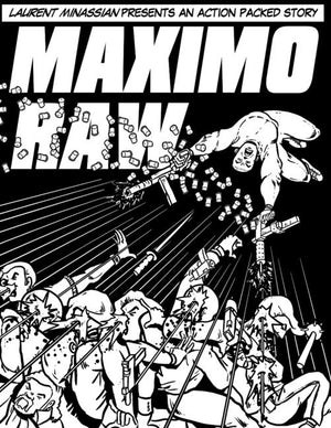 Maximo Raw: Laurent Minassian presents an action packed story.