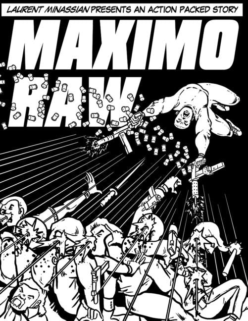 Maximo Raw: Laurent Minassian presents an action packed story.