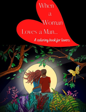 When a Woman Loves a Man: A Coloring Book for Lovers