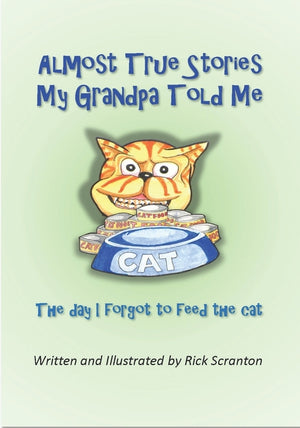 Almost True Stories My Grandpa told me: The day I forgot to feed the cat