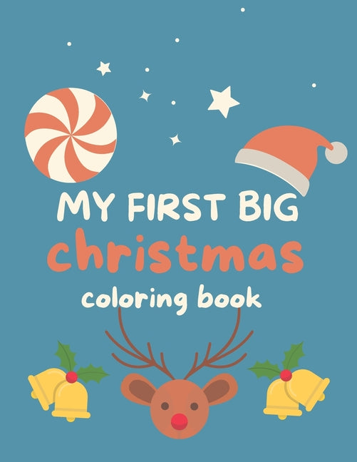 My First Big Christmas Coloring Book: gift For Kids Ages 4-8 / 50 cute pages to color with Santa Claus