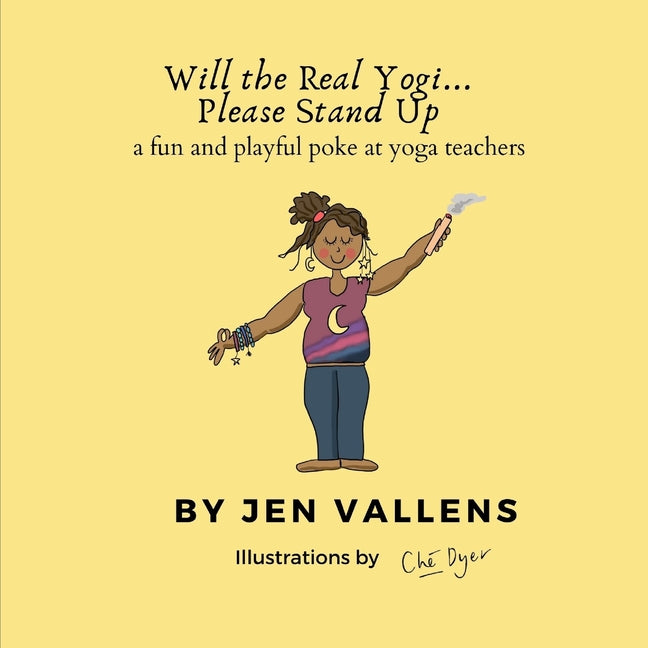Will the Real Yogi Please Stand Up: A fun and playful poke at yoga teachers