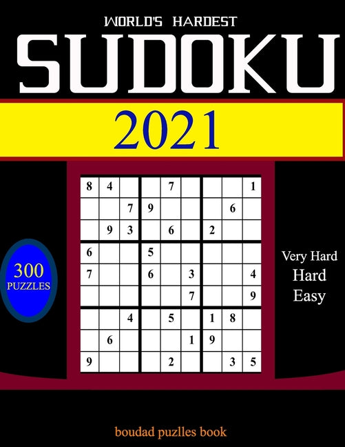 World's hardest Sudoku 2021: 300 daily sudoku puzzles. Easy to Very hard sudoku.
