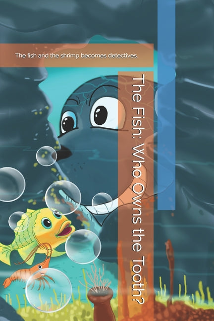 The Fish: Who Owns the Tooth?: The fish and the shrimp becomes detectives.