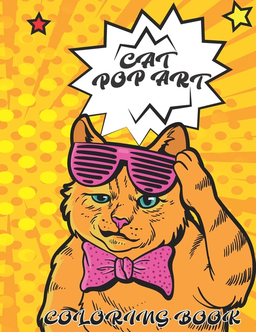 Cat Pop Art Coloring Book: A Hilarious Fun Coloring Gift Book for Cat Lovers & Adults Relaxation with Stress Relieving Cat Butts Designs and Funn