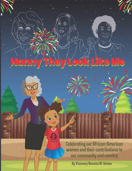 Nanny They Look Like Me: Celebrating our African-American Women and their contributions to our community and country.