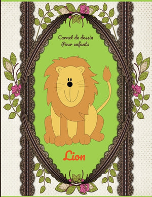 Carnet de dessin pour enfants Lion: Carnet de dessin pour enfants Lion: Bloc à dessin: Carnet de dessin pour enfants Lion, grande taille. 8.5x11 inche