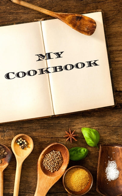 My Cookbook: An easy way to create your very own recipe cookbook with your favorite or created recipes an 5"x8" 125 writable pages,