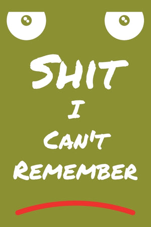 Shit I Can't Remember