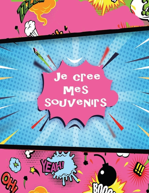 je crée mes souvenirs: Créateur de bandes dessinées pour enfants, pour les enfants avec une variété de modèles: dessinez vos propres bandes d