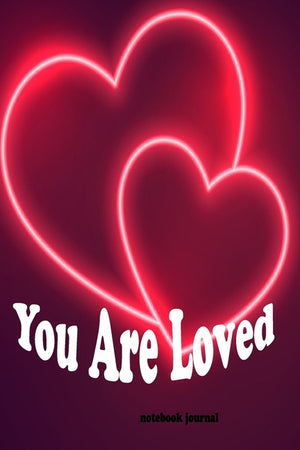 You are Loved: gift for girlfriend/boyfriend