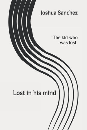 The Kid Who Was Lost: Lost in his mind