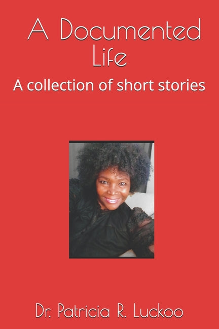 A Documented Life: A collection of short stories