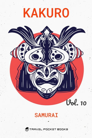 Kakuro: Puzzle Books For Adults - Kakuro Cross Sums - Collector's Edition: Samurai Volume 10
