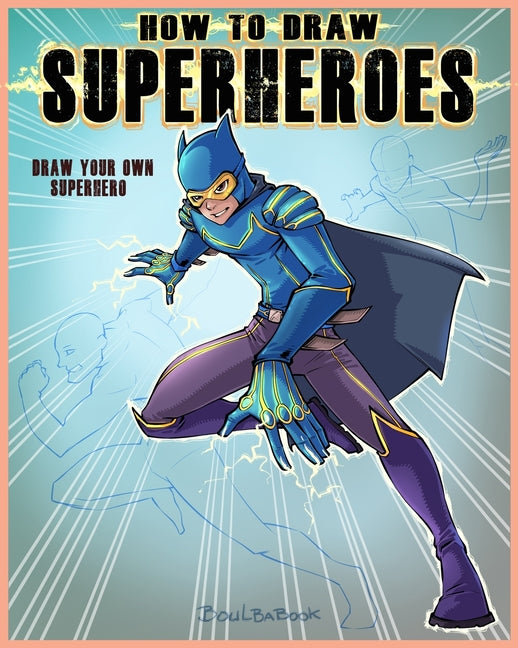 How to Draw Super Hero: Draw your own super hero