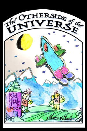 The Other Side of the Universe: A KidsSpeak Book