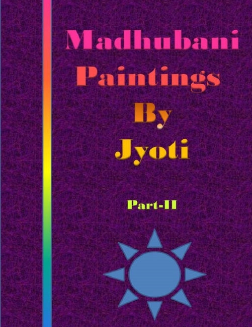 Madhubani Paintings by Jyoti: Part II