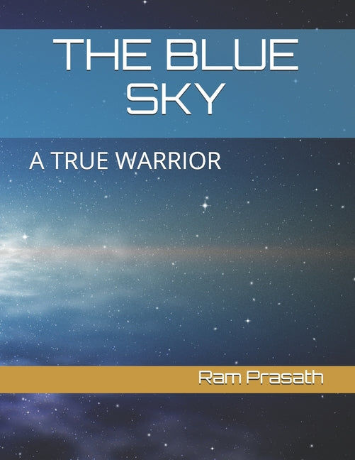 The Blue Sky: A True Warrior