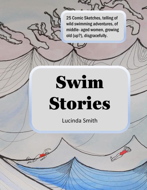 Swim Stories: Comic Sketches Of Wild Swimming Adventures