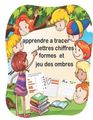apprendre a tracer lettres chiffres formes et jeu des ombres: cahier d'écriture pour enfant de 3 a 5 ans, livre d'activités grand format, les lettres