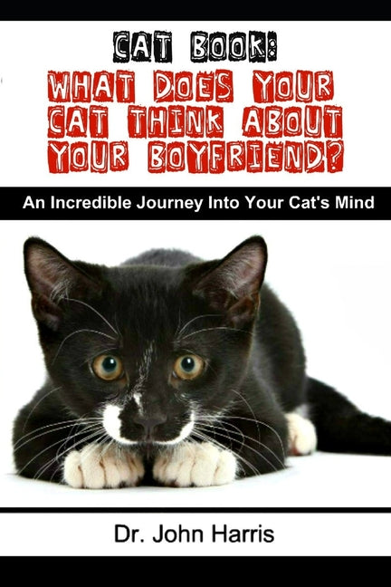 Cat Book: What Does Your Cat Think About Your Boyfriend?