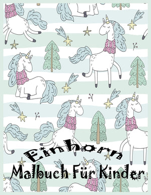 Einhorn Malbuch Für Kinder: Nizza Buch für Kinder im Alter von 4-8: Ein Fun Kid Arbeitsmappe Spiel für das Lernen, Malen.