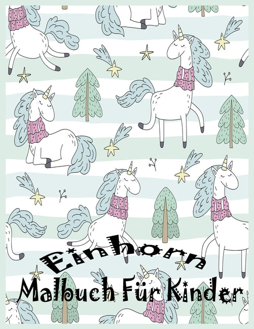 Einhorn Malbuch Für Kinder: Nizza Buch für Kinder im Alter von 4-8: Ein Fun Kid Arbeitsmappe Spiel für das Lernen, Malen.
